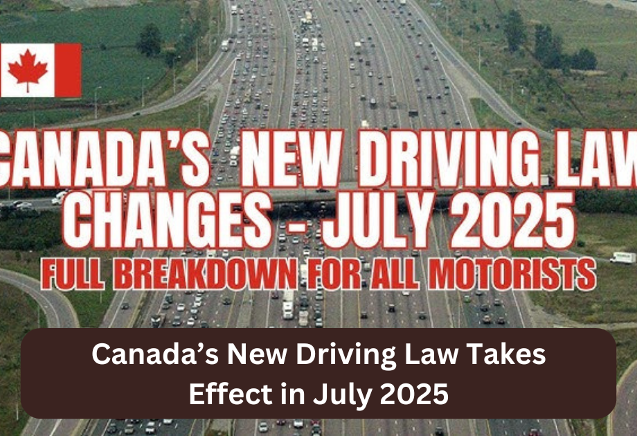 Canada’s New Driving Law Takes Effect in July 2025
